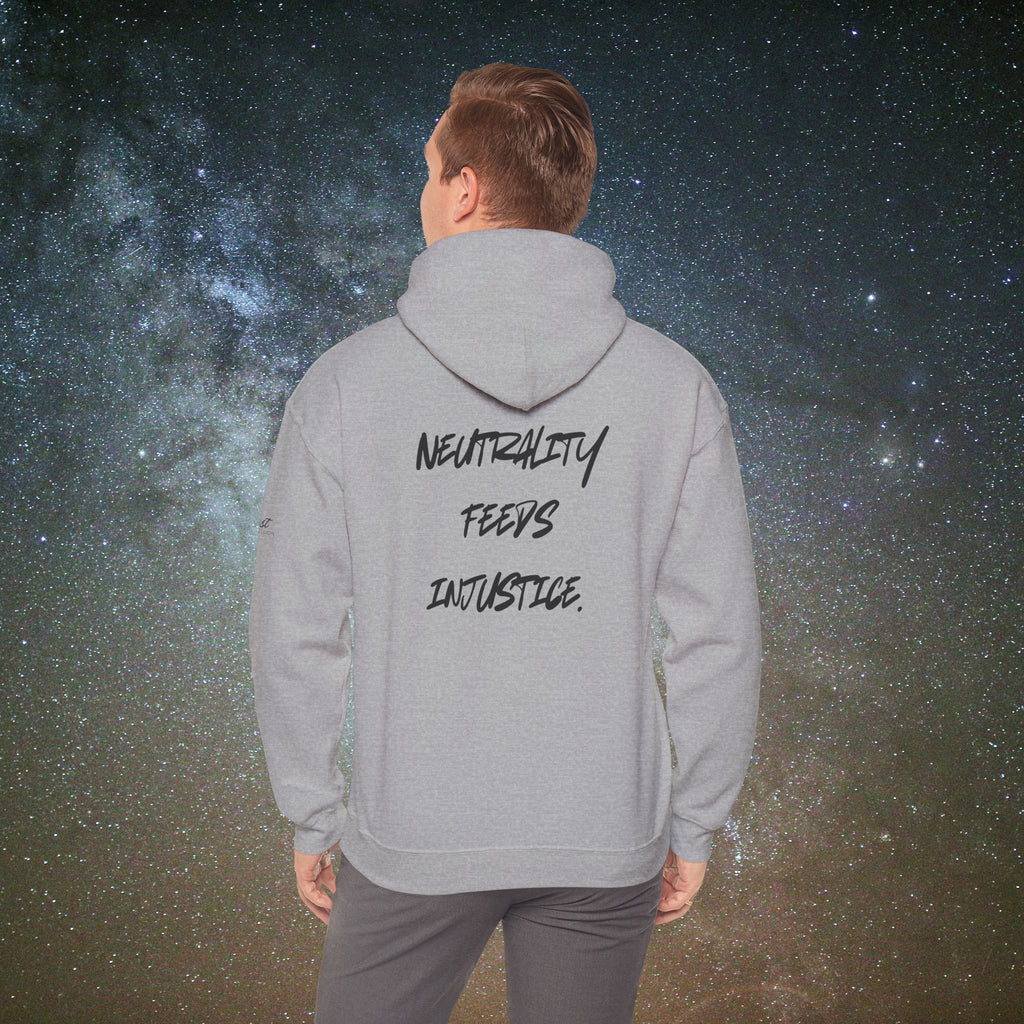 "Neutrality Feeds Injustice" Statement Hoodie