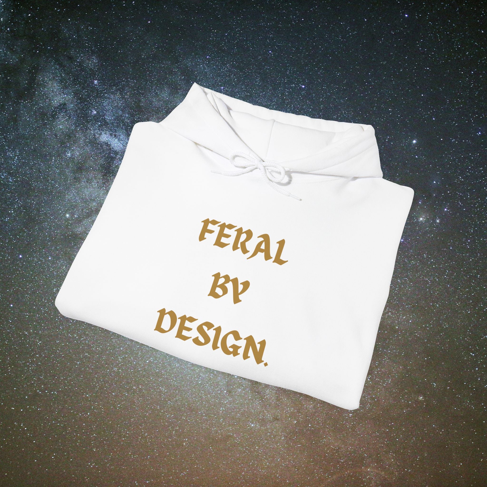 Feral by Design Hoodie | Cozy Hoodie for Untamed Souls