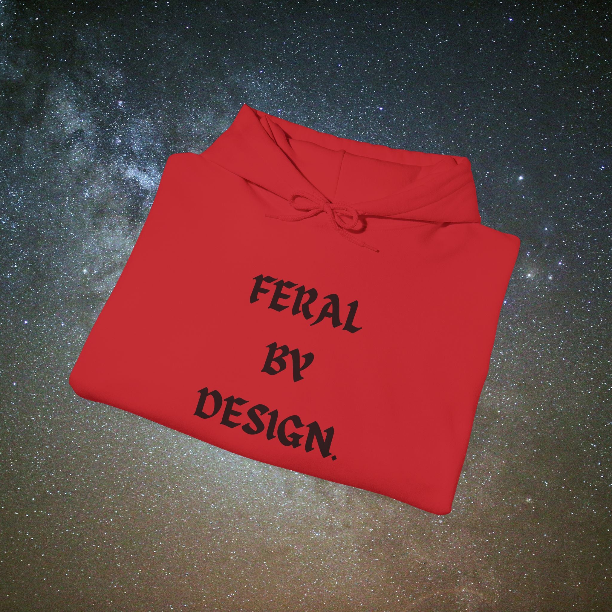 Feral by Design Hoodie | Cozy Hoodie for Untamed Souls