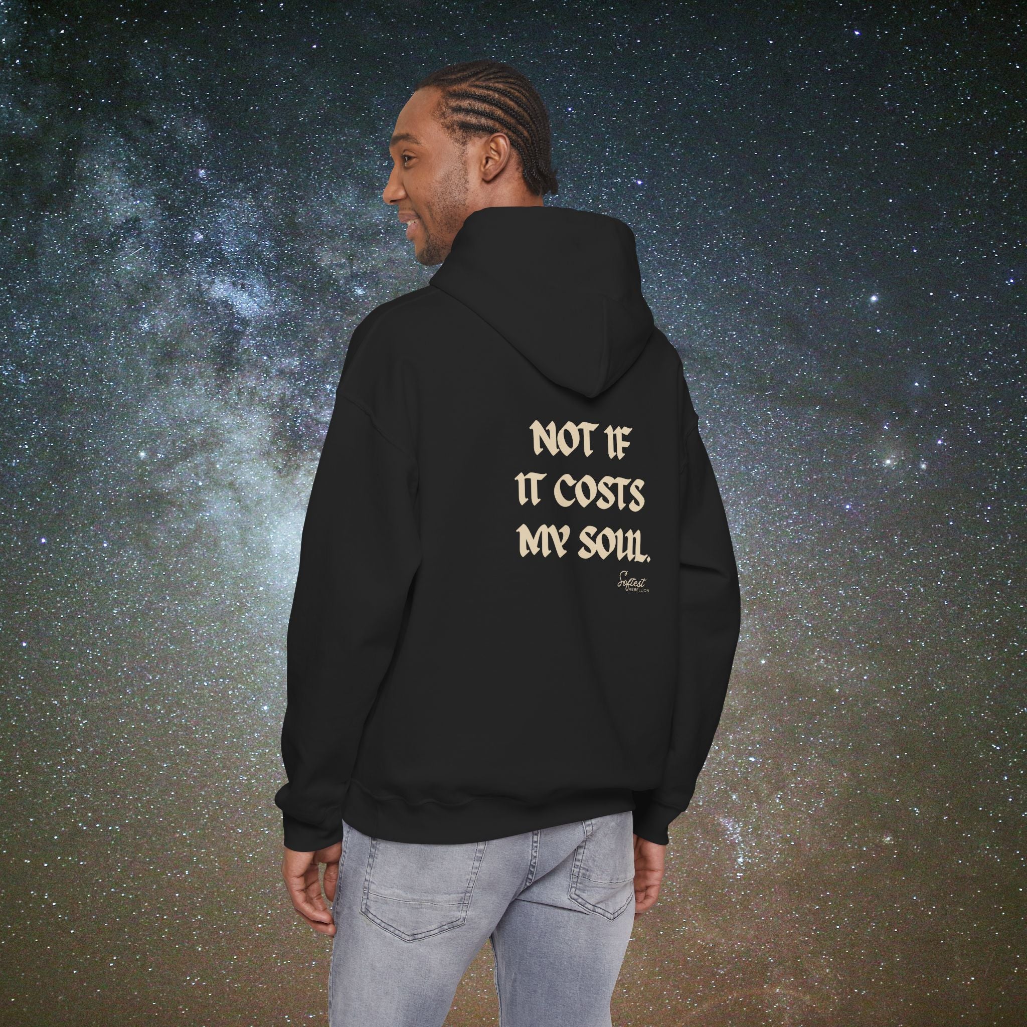 "Not If It Costs My Soul" Softest Rebellion™ Statement Hoodie