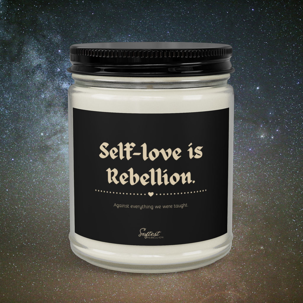 "Self-love is Rebellion" Scented/Unscented Soy Candle