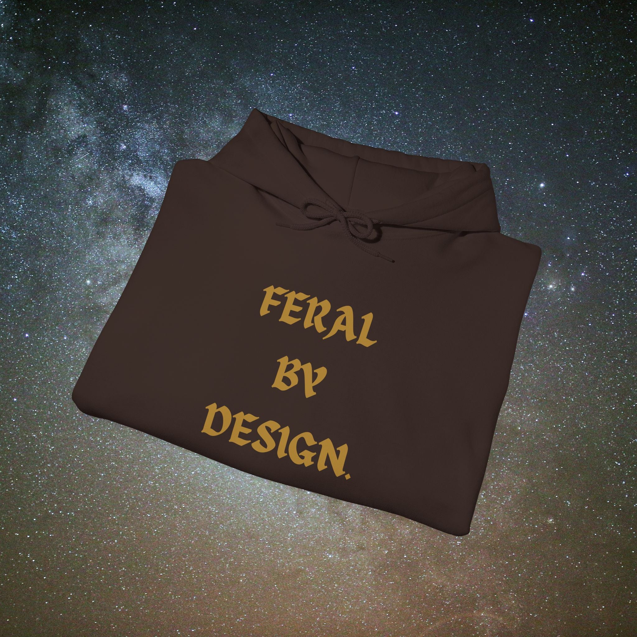 Feral by Design Hoodie | Cozy Hoodie for Untamed Souls