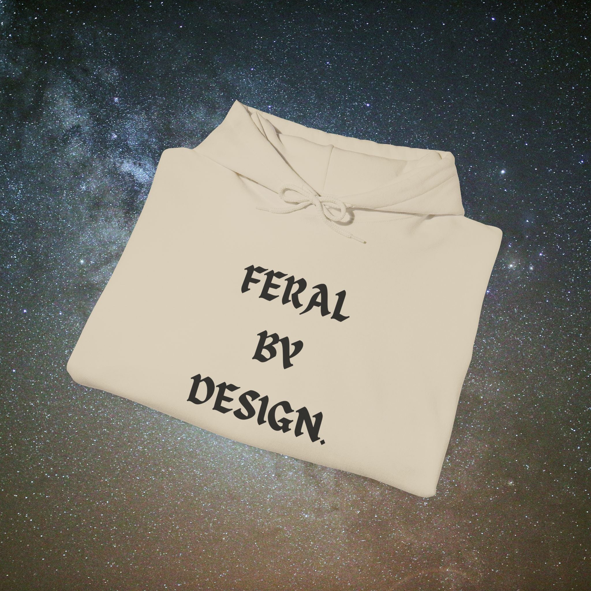 Feral by Design Hoodie | Cozy Hoodie for Untamed Souls