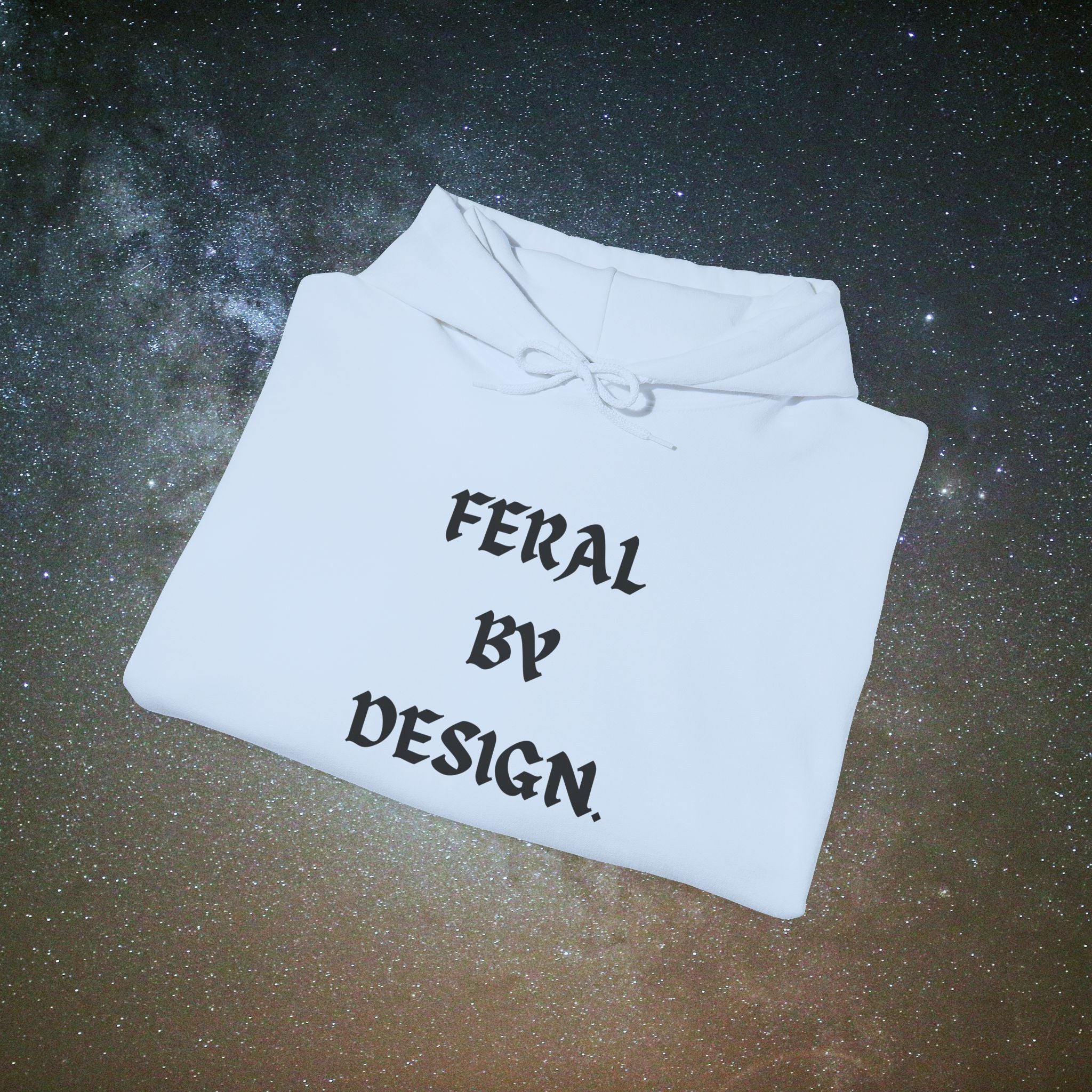 Feral by Design Hoodie | Cozy Hoodie for Untamed Souls