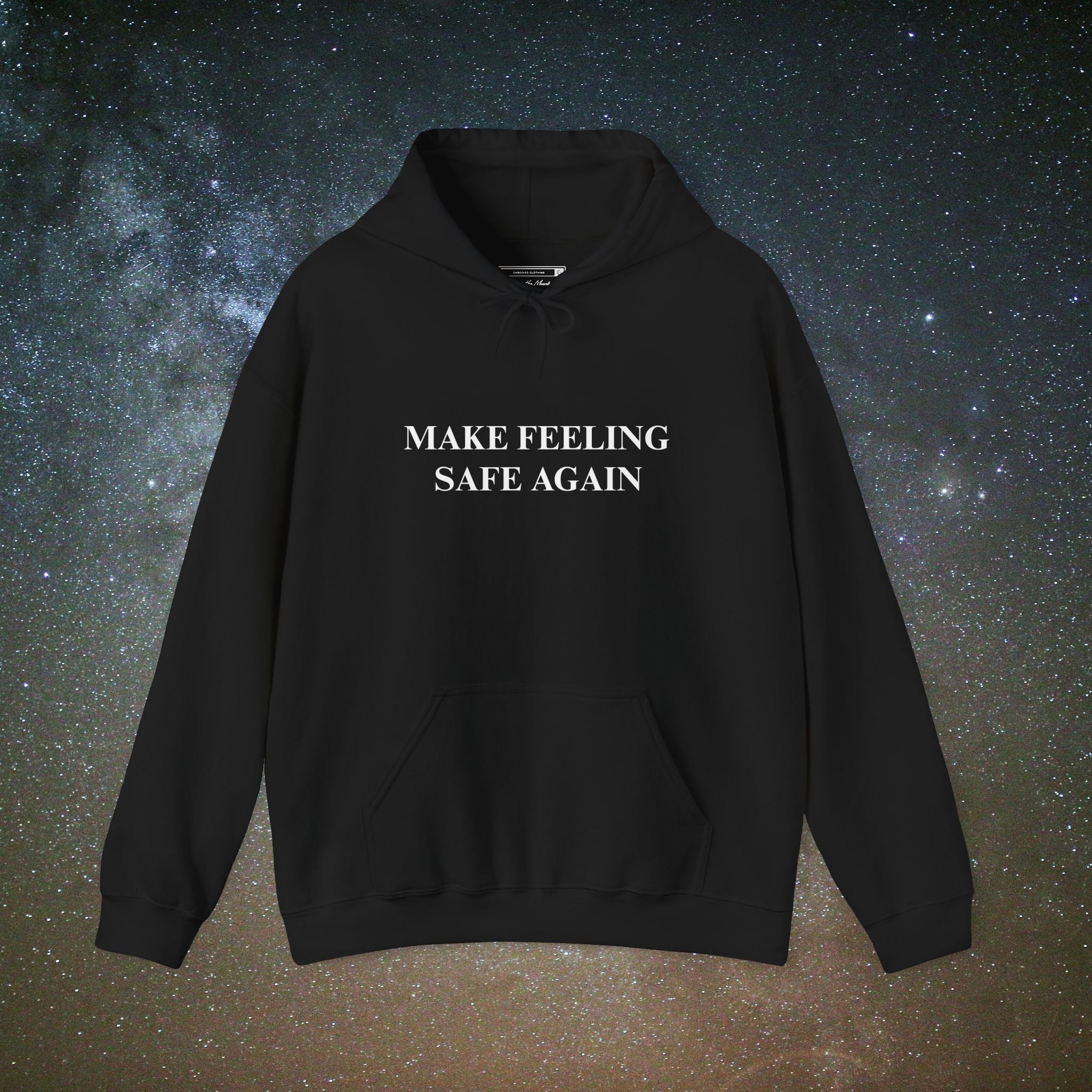 Beneath Her Moonlight™- "MAKE FEELING SAFE AGAIN" Hoodie