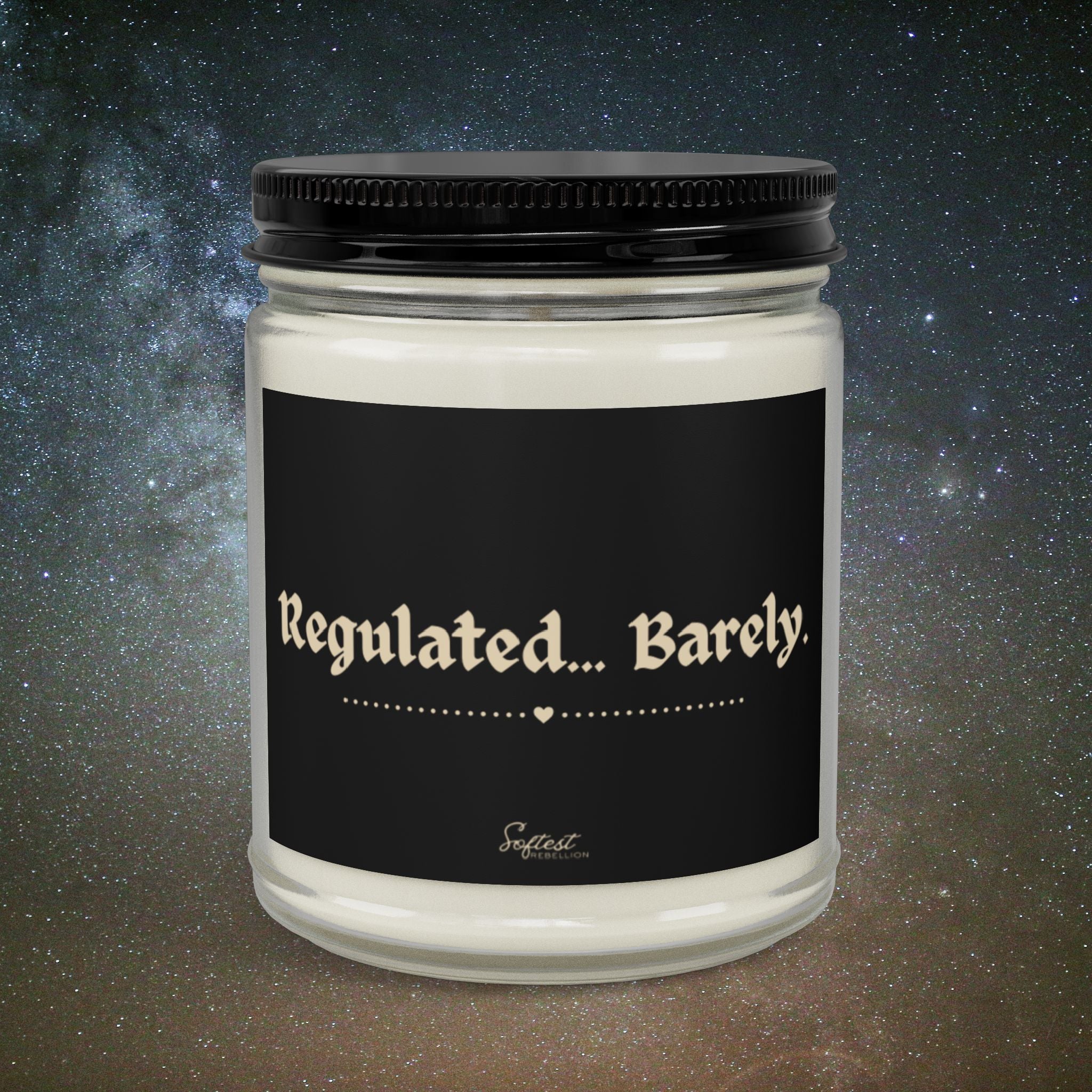 “Regulated... Barely.” Scented/Unscented Soy Candle