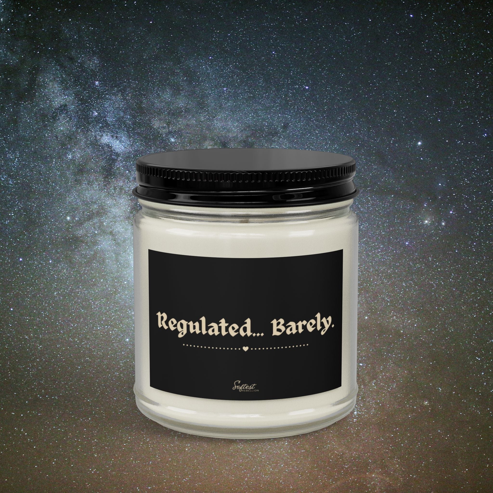 “Regulated... Barely.” Scented/Unscented Soy Candle