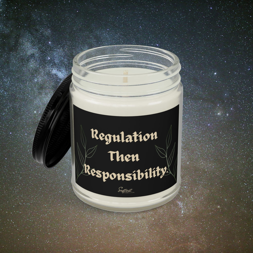 "Regulation Then Responsibility" Scented/Unscented Soy Candle