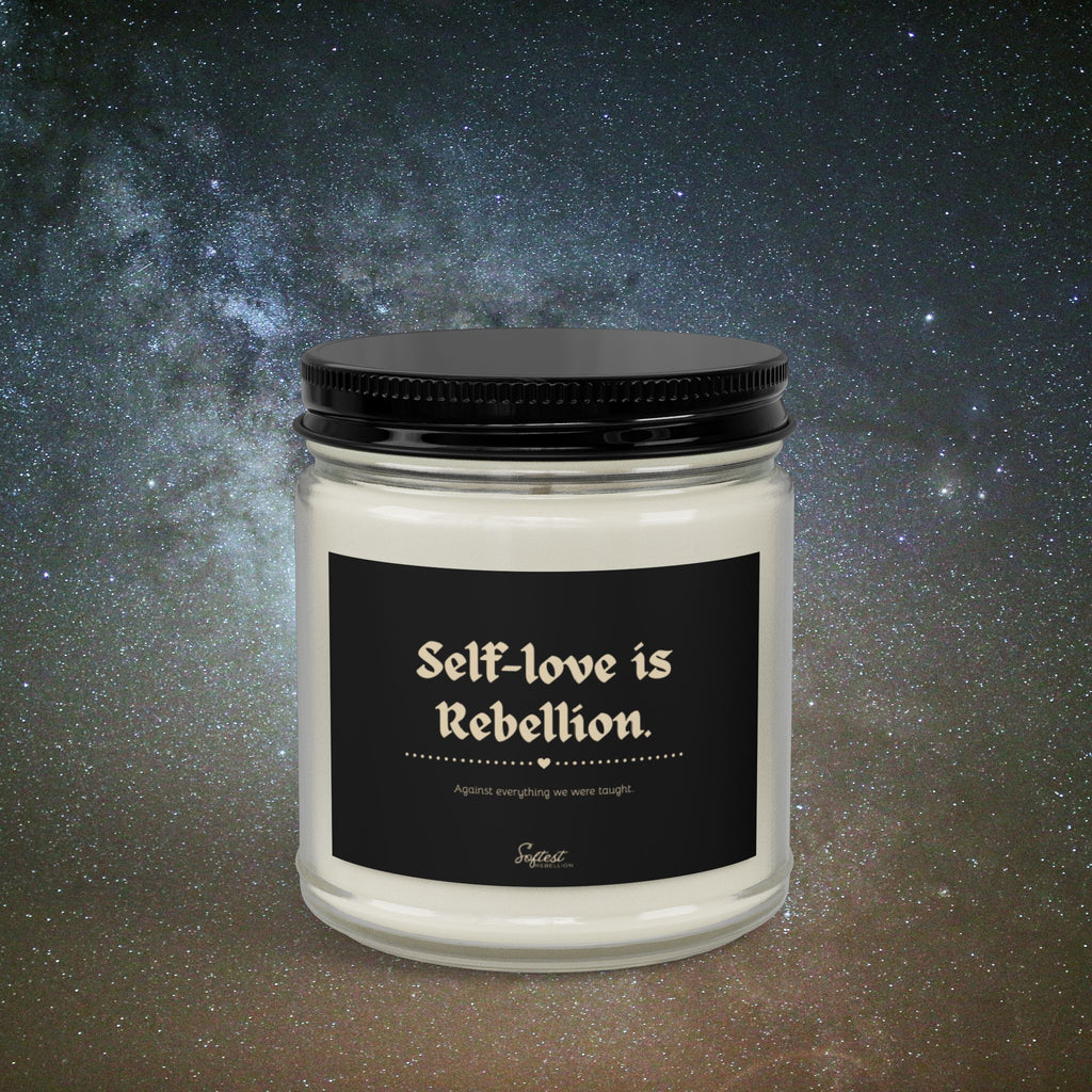 "Self-love is Rebellion" Scented/Unscented Soy Candle