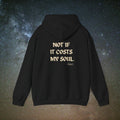 "Not If It Costs My Soul" Softest Rebellion™ Statement Hoodie