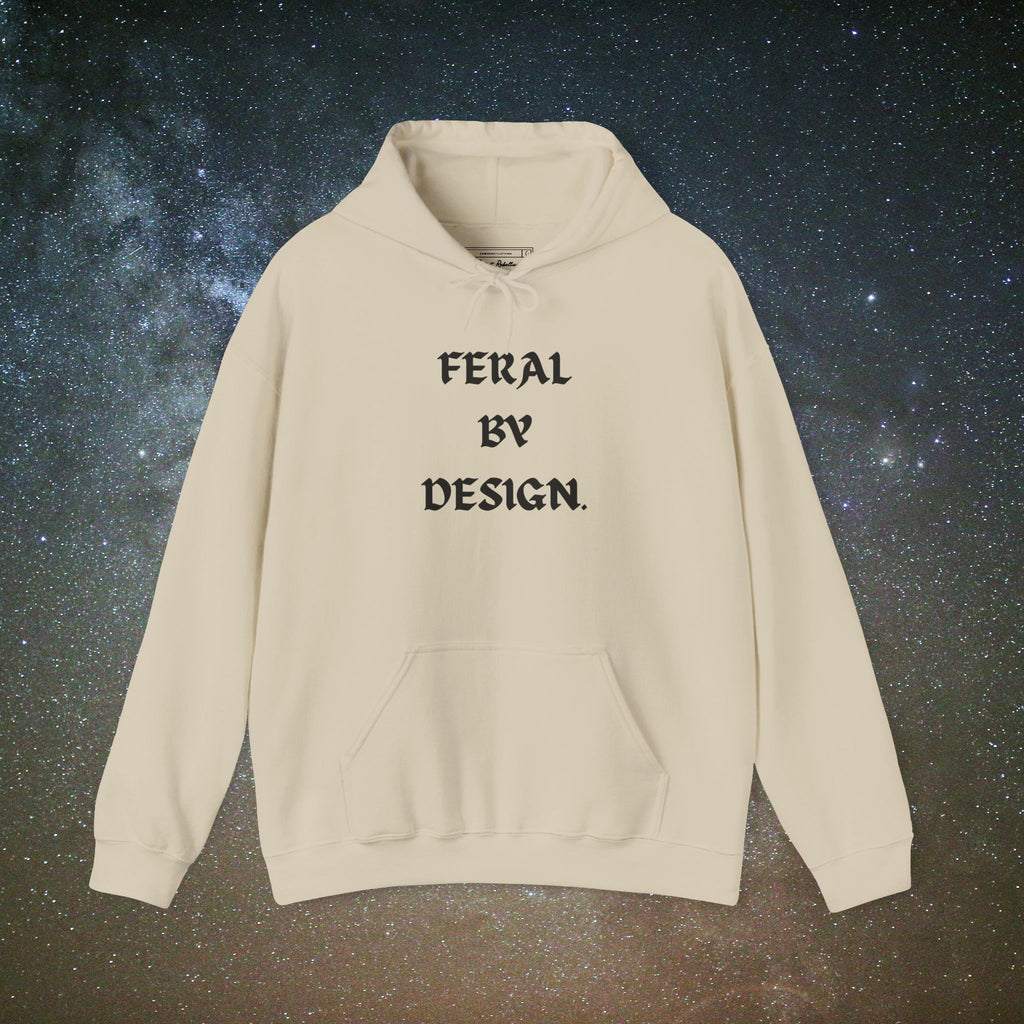 Feral by Design Hoodie | Cozy Hoodie for Untamed Souls