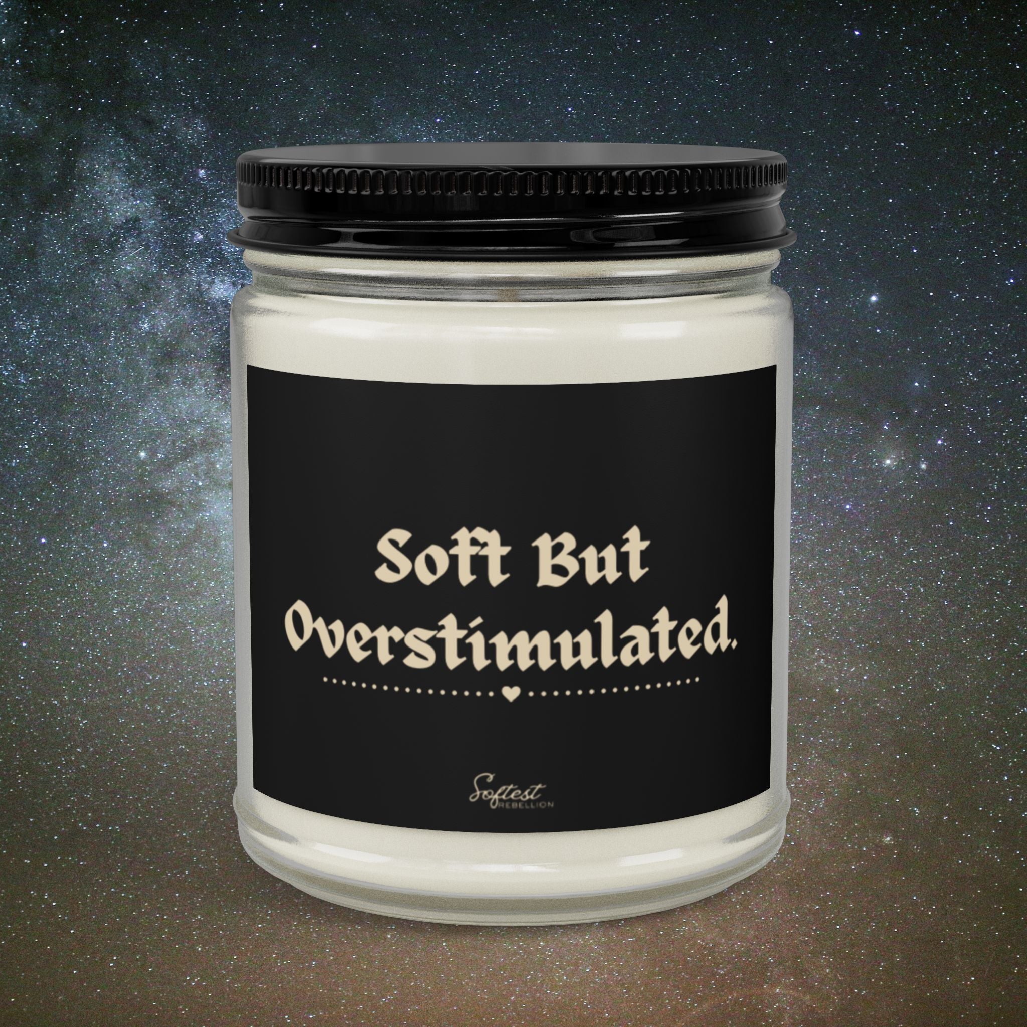 “Soft But Overstimulated” Scented/Unscented Soy Candle