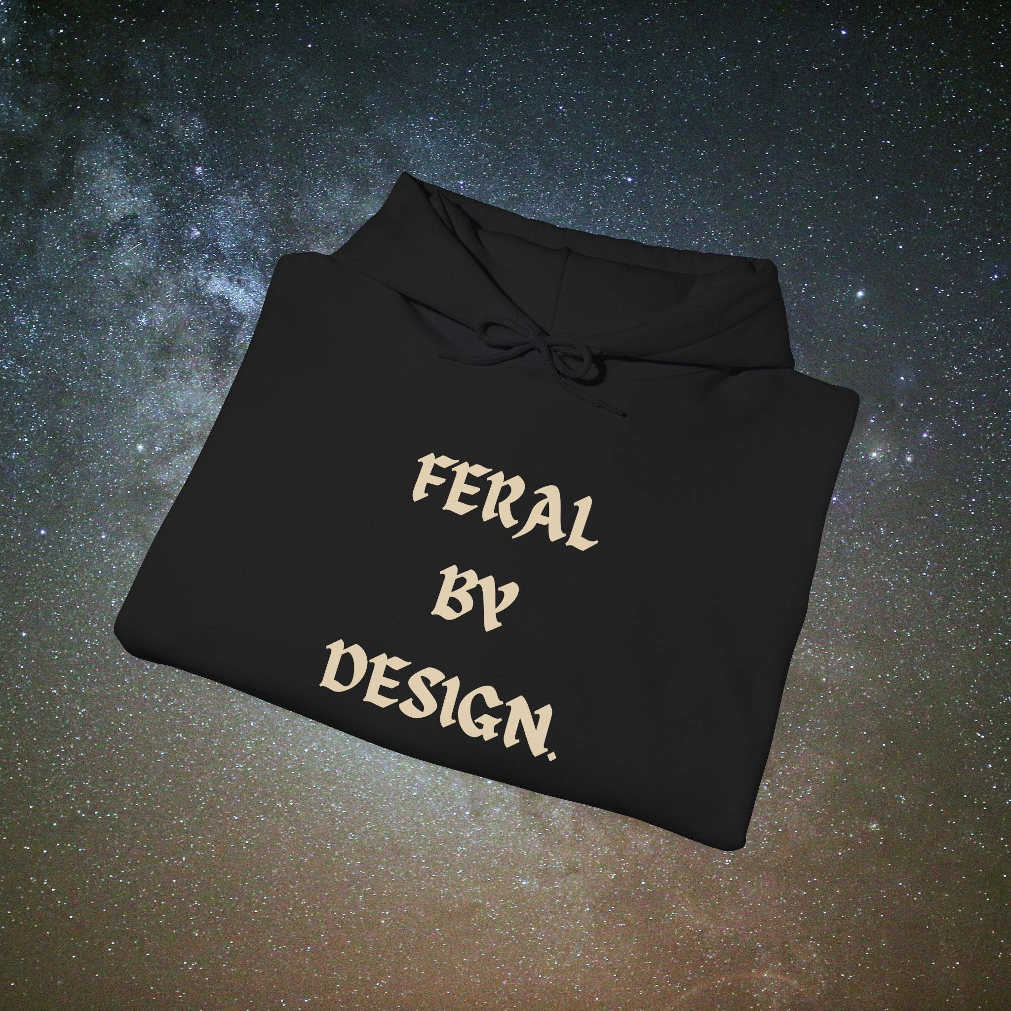 Feral by Design Hoodie | Cozy Hoodie for Untamed Souls