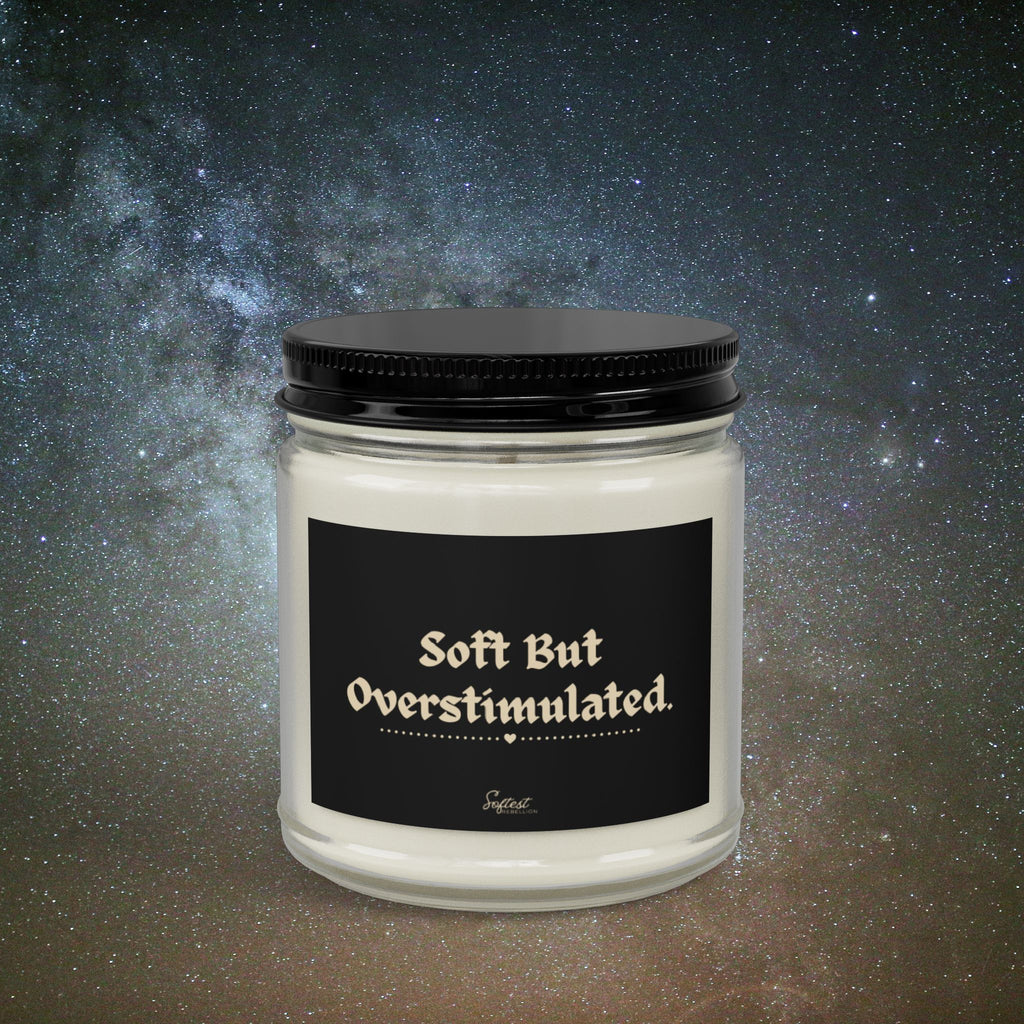 “Soft But Overstimulated” Scented/Unscented Soy Candle