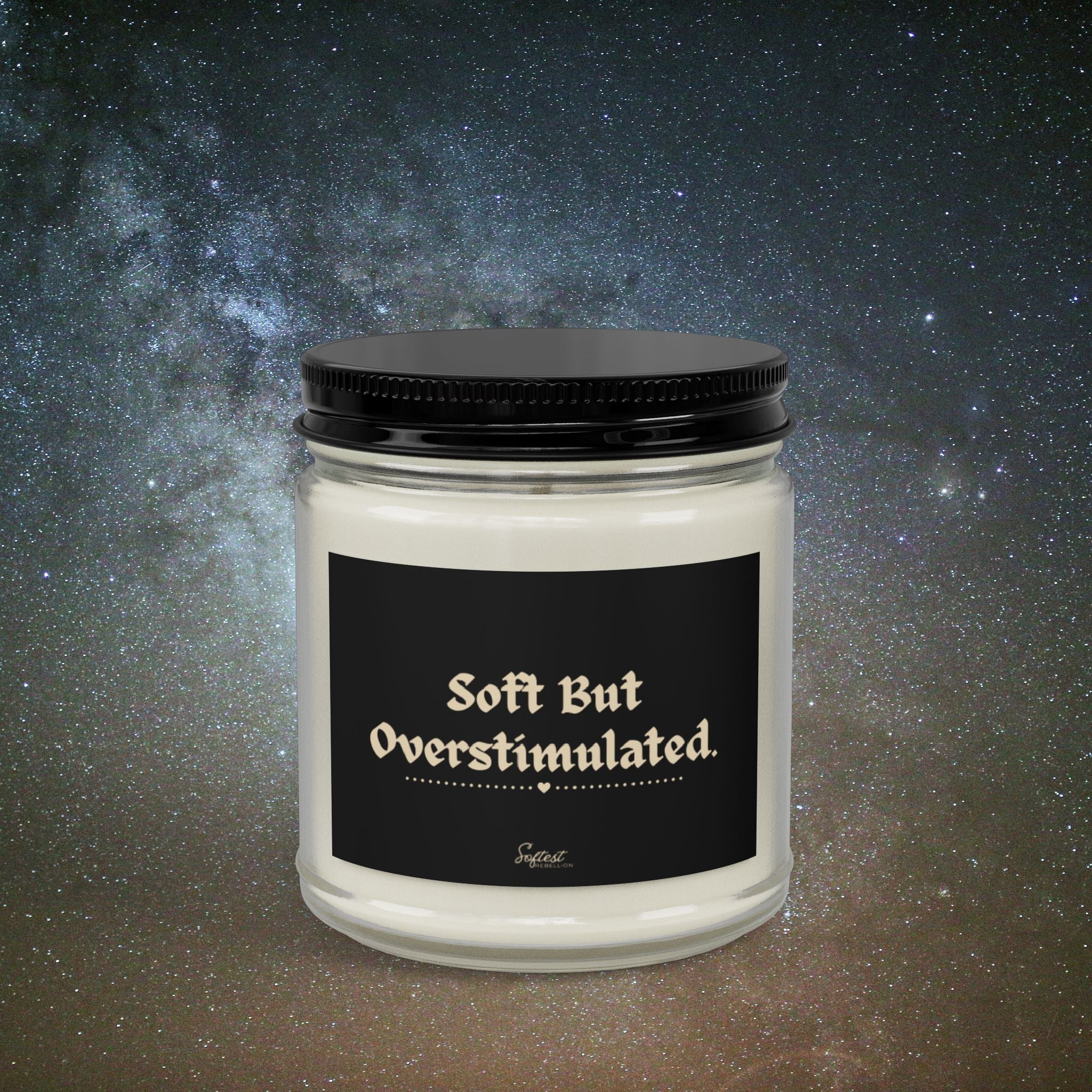 “Soft But Overstimulated” Scented/Unscented Soy Candle