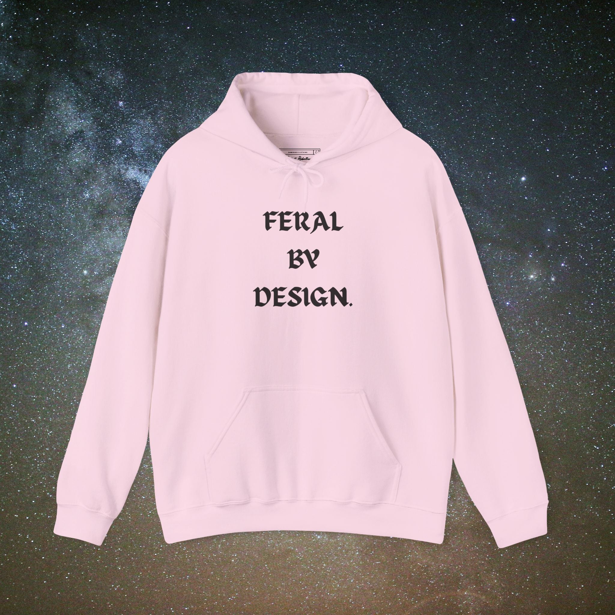 Feral by Design Hoodie | Cozy Hoodie for Untamed Souls